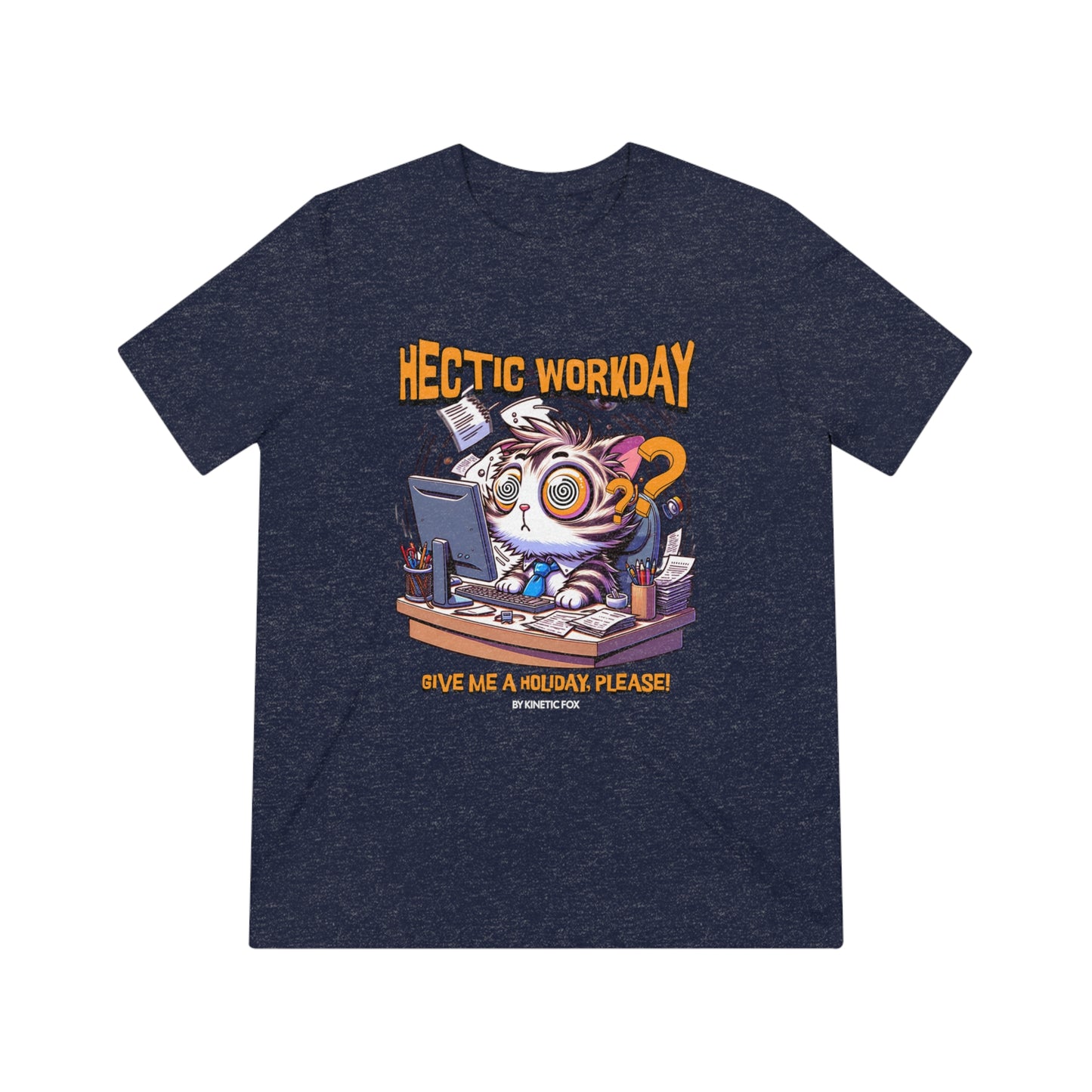 "Hectic Workday" - Unisex Crew Neck Tee