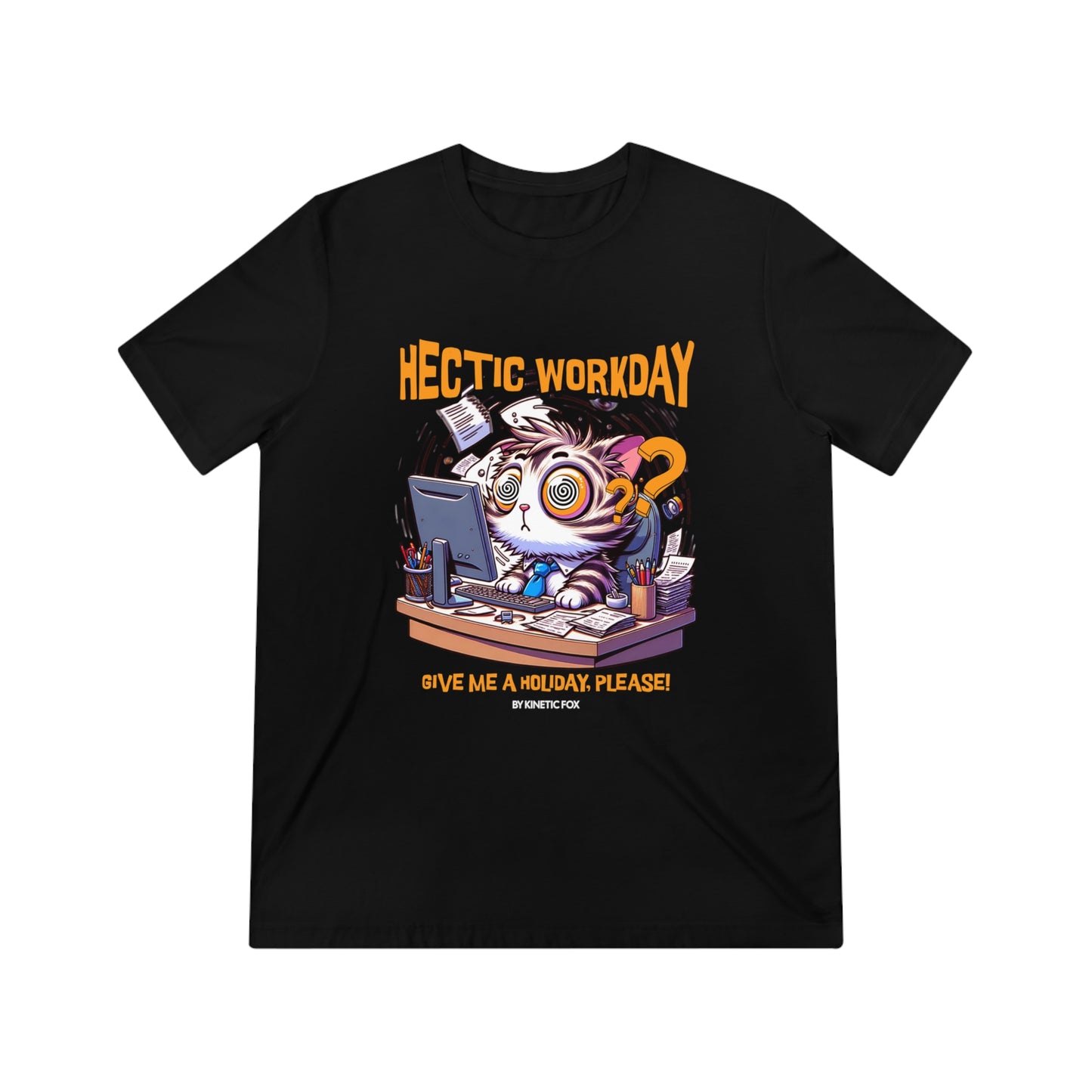 "Hectic Workday" - Unisex Crew Neck Tee